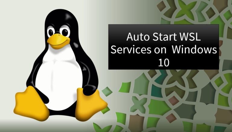 Steps to automatically start WSL services with Windows 10 boot up