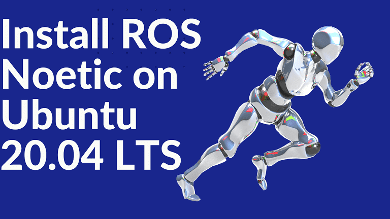 Install ROS Noetic on Ubuntu 20.04 LTS min