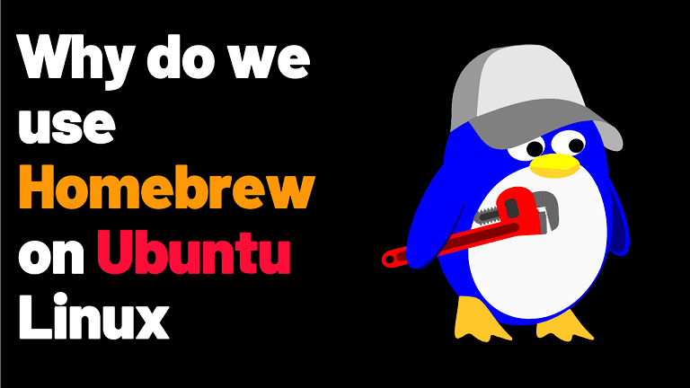 Why do we use Homebrew on Ubuntu Linux