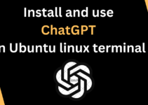 ShellGPT- Install and use ChatGPT in Ubuntu Linux terminal