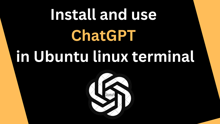Install and use ChatGPT in Ubuntu linux terminal