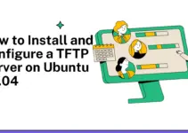 How to Install and Configure a TFTP Server on Ubuntu 24.04