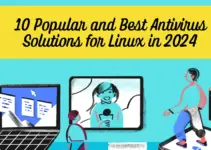 10 Popular and Best Antivirus Solutions for Linux in 2024