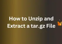 How to Unzip and Extract a tar.gz File